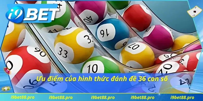 Lợi ích khi lựa chọn thử vận may với dàn đề 36 số 