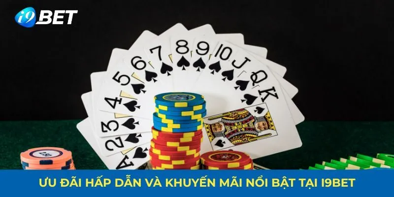 Ưu đãi hấp dẫn và khuyến mãi nổi bật tại i9bet
